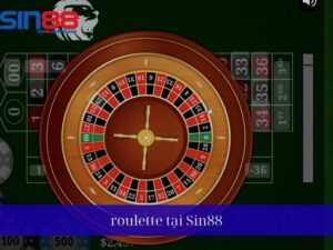Roulette tại Sin88 – Hướng Dẫn Chơi Và Chiến Thuật Hiệu Quả