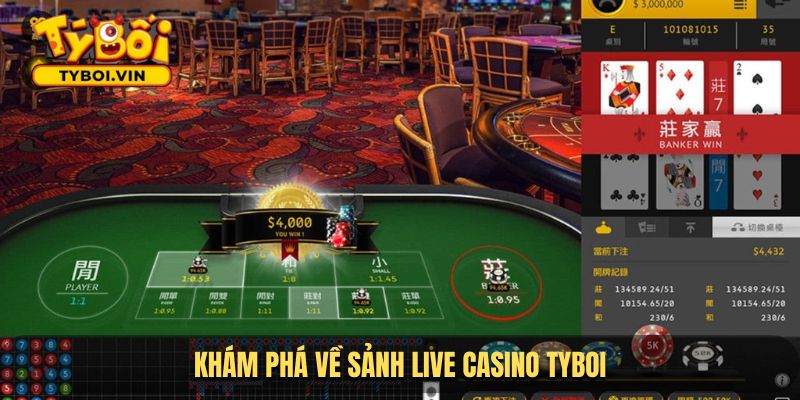 Giới thiệu sảnh cược Live Casino TYBOI