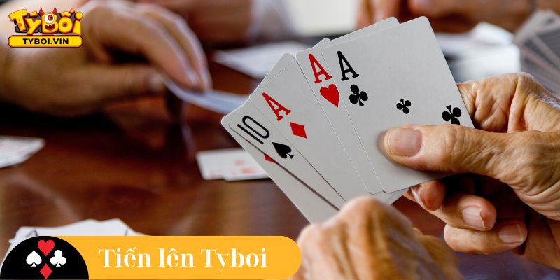 Luật chơi game bài tiến lên Tyboi chính xác